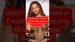 louisianacreole creole mixedrace beyonce mixed multiethnic multigenerationallymixed mgm [upl. by Aikcin299]