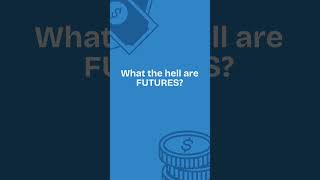 What are FUTURES [upl. by Gnus]