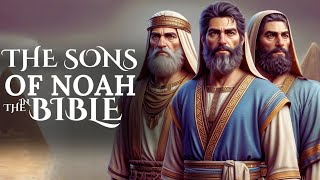 The Legacy of Noahs Sons  Shem Ham and Japheth [upl. by Alice]