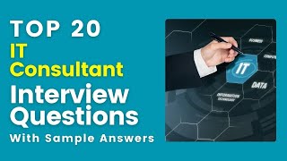 IT Consultant Interview Questions and Answers for 2024 [upl. by Helge]