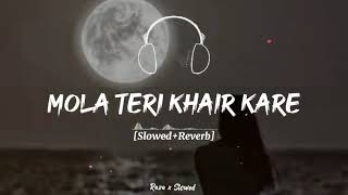 mola teri kher kary slowed reverb [upl. by Anna]