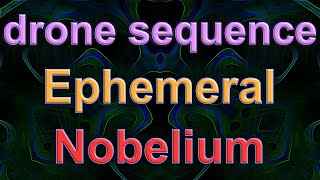 Nobelium  Drone  Sequencer Music  Ephemeral  West Pest  DaVinci Resolve Fusion Animation [upl. by Oona]