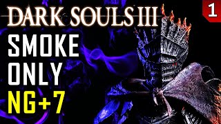 quotSmoke Damage Onlyquot NG7  Dark Souls 3  Livestream  Part 1 [upl. by Monro791]