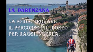 PARENZANA Cicloturismo  La Sfida trovare il percorso gravel più idoneo per raggiungerla [upl. by Jena653]