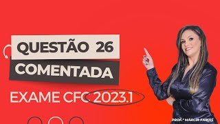 Correção Questão 26  Prova Exame CFC 20231 [upl. by Nednerb]