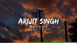 2 Hours Arijit Singh Mashup Eternal Mahup ┃ 24 Hours radio beats to chill and relax [upl. by Andriette]