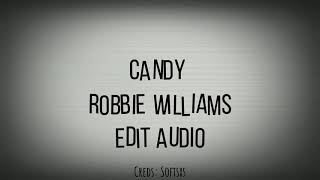 CandyRobbie WilliamsEdit Audio🍬 [upl. by Ierna286]