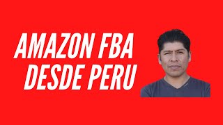 Amazon FBA desde Perú Mi Experiencia [upl. by Lamori426]