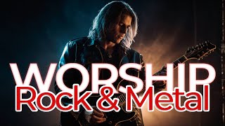 Worship Rock amp Heavy Metal  As Melhores Músicas Cristãs [upl. by Kenric]