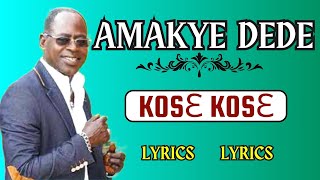 Amakye Dede  Kose kose Lyrics Free Texts [upl. by Gerbold]