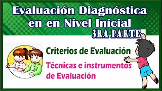 🔴Evaluación Diagnóstica en Inicial 👉3ra Parte ✍Criterios de evaluación 📝Instrumentos de Evaluación [upl. by Bevvy463]