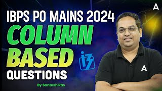 IBPS PO Mains 2024  English Column Based Questions  By Santosh Ray [upl. by Aizitel301]