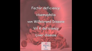 Part 2 Factor deficiency Haemophilia von Willebrand Disease Vit K deficiency and Liver disease [upl. by Yelsnia]