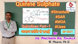 Quinine  Structure SAR MOA Metabolism Uses  Quinolines Part1  Antimalarials  BP 601T [upl. by Radman]