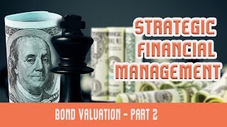 Bond Valuation  Valuation Of A Bond  Relation bw Coupon Rate Price Of A Bond amp Yield  Part 2 [upl. by Tnomed]