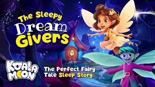 The Dreamgivers 🧚🏻 Magical Bedtime Story to Help Kids Sleep  English Fairy Tales to Fall Asleep To [upl. by Laefar]