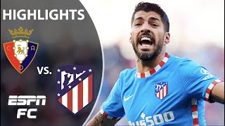 Luis Suarez hits OUTRAGEOUS goal as Atletico Madrid wins 30 vs Osasuna  LaLiga Highlights [upl. by Acinnod694]