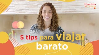 5 tips para viajar barato – Cuentas Claras [upl. by Eecats]