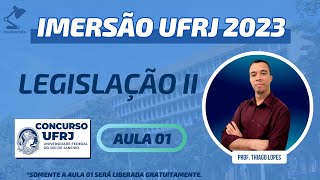 AULA 01 DO PROF THIAGO  LEGISLAÇÃO  CONCURSO UFRJ [upl. by Idoj253]