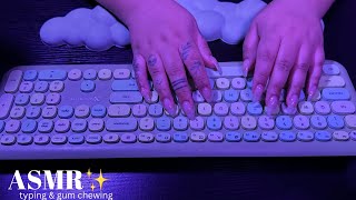 ASMR  Keyboard Typing amp Gum Chewing  NO TALKING [upl. by Lanor]