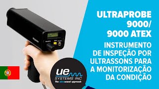 Ultraprobe 90009000 ATEX – Instrumento de Inspeção por Ultrassons para a Monitorização da Condição [upl. by Benoit]