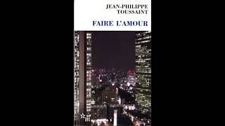 Faire lamour  JeanPhilippe Toussaint Livre audio [upl. by Yntruoc]