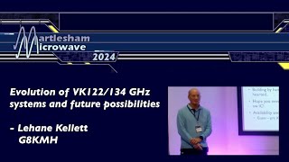 MMRT2024001 Evolution of VK122134 GHz systems and future possibilities  Lehane Kellett G8KMH [upl. by Hoisch]