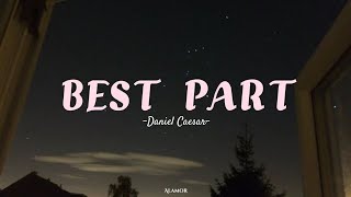 Daniel Caesar  Best Part lyrics [upl. by Ahsinoj]