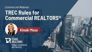 TREC Rules for Commercial REALTORS® with Kinski Moss [upl. by Aviva]