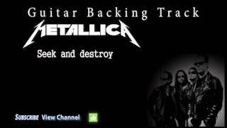 Metallica  Seek and destroy Guitar Backing Track [upl. by Fishback]