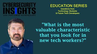 Tech Education Series 1 Most Valuable Characteristic in New Tech Workers [upl. by Euqram]