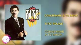 Condename A Tu Amor ♥️  Tito Rojas Audio Cover [upl. by Crosby272]