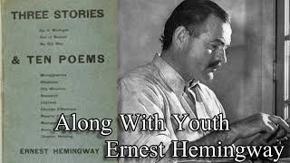 Along With Youth  Three Stories and Ten Poems by Ernest Hemingway Audiobook 1923 [upl. by Ayekal]