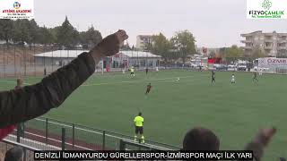 DENİZLİ İDMANYURDU GÜRELLERSPOR İZMİRSPOR MAÇI İLK YARI [upl. by Orme]