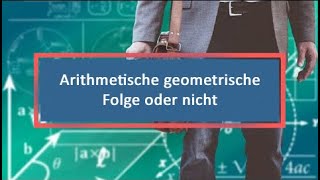 Arithmetische geometrische Folge oder nicht [upl. by Adelbert31]