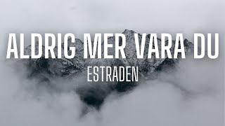 Aldrig mer vara du  estraden lyrics [upl. by Atsedom919]