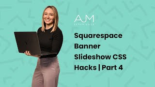 Squarespace Banner Slideshow CSS Hacks  Part 4 [upl. by Ezzo]