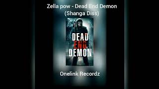 Zella Pow Dead End Demon Shanga Diss [upl. by Solorac]