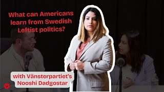 The Swedish Left from Victory to Peril A Conversation with Nooshi Dadgostar [upl. by Bernette]