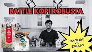 KOPI ROBUSTA GOLD EXCELSO VS ROBUSTA BALI PUPUAN BLACK EYE [upl. by Oiramrej]