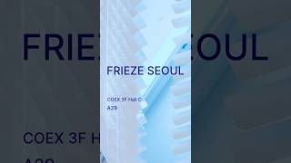 Trailer  Frieze Seoul 2024 [upl. by Jobie788]