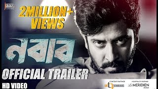 NABAB নবাব OFFICIAL TRAILER  SHAKIB KHAN  SUBHASHREE  MEGHLA  BENGALI MOVIE EID 2017 [upl. by Kelcy]