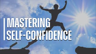 Boost Your SelfConfidence Mastering SelfConfidence  Motivational Speech 2023 [upl. by Indihar]