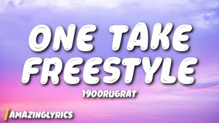 1900Rugrat  One Take Freestyle Lyrics [upl. by Alyak]