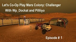 Lets CoOp Play Mars Colony Challenger Ep1 Phase 1 [upl. by Darcee]