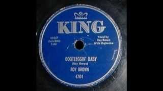 Roy Brown  Bootleggin Baby [upl. by Dylan571]