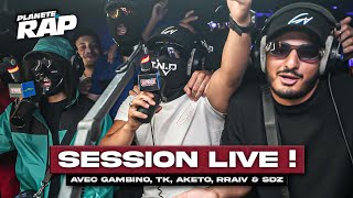 SESSION FREESTYLE avec Gambino TK Aketo RRAIV amp SDZ  PlanèteRap [upl. by Dugaid]