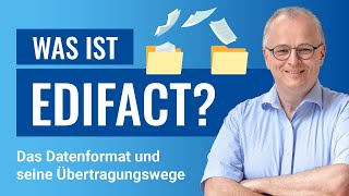 Was ist EDIFACT  Überblick über das Datenformat und Übertragungswege [upl. by Ocsisnarf]