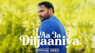 Aa Ja Diljaaniya  Amrinder Gill New Punjabi Song 2024  Official Video  aaja dil janiya Amrinder [upl. by Akineg]