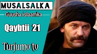 Guusha Islaamka part 21  Turjumo Tv [upl. by Derdle]